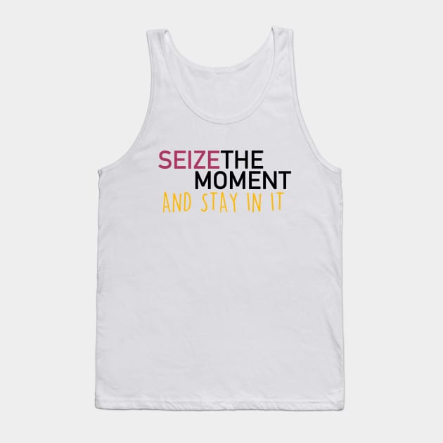 seize the moment Tank Top by thecrazyones